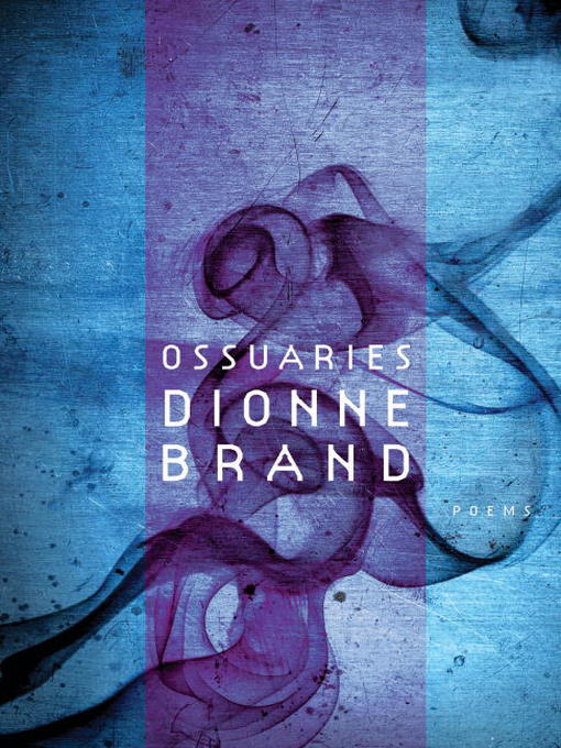 Title details for Ossuaries by Dionne Brand - Available
